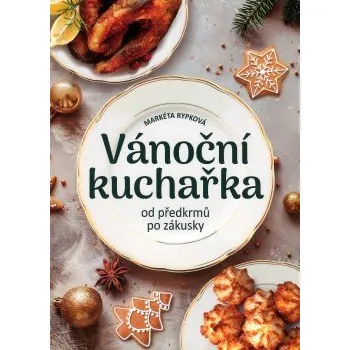 Vánoční kuchařka - od předkrmů po zákusky