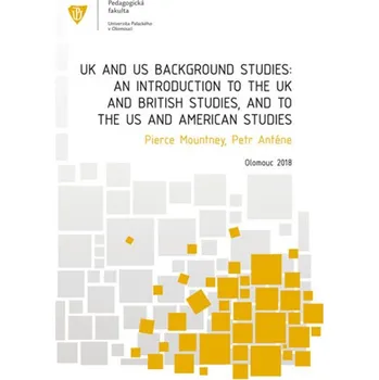Kniha UK and US Background Studies: An Introduction to the UK and British Studies, and to the US and American Studies