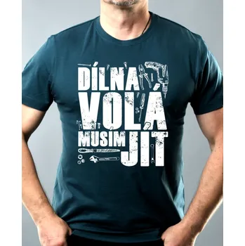 Pánská móda Dílna volá, musím jít - Pánské tričko Basic - Nejoblíbenější - S