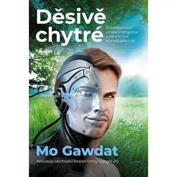 Děsivě chytré: O budoucnosti umělé…
