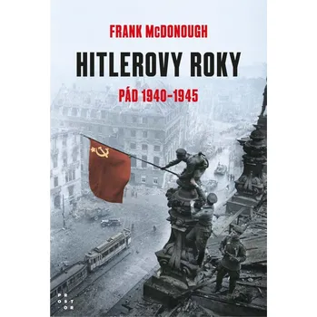 Hitlerovy roky 2. díl 1940-1945