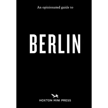 Cestování Opinionated Guide to Berlin - Press, Hoxton Mini