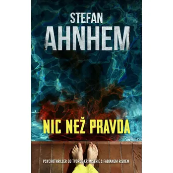 Nic než pravda - Stefan Ahnhem (2024,…