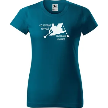 Dámské tričko DOBRÝ TRIKO Vtipné dámské tričko s potiskem Co se stane na vodě Barva: Petrolejová, Velikost: XL