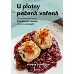 U plotny pečená vařená: 60 tradičních…