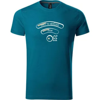 Pánské tričko DOBRÝ TRIKO Vtipné pánské triko s potiskem Jsem OFF Velikost: M, Barva: Petrolejová