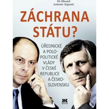Záchrana státu? - Lubomír Kopeček, Vít Hloušek
