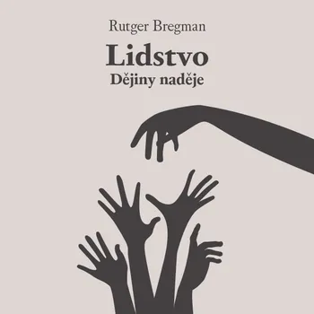 Lidstvo: Dějiny naděje - Rutger Bregman (2024, brožovaná), audiokniha