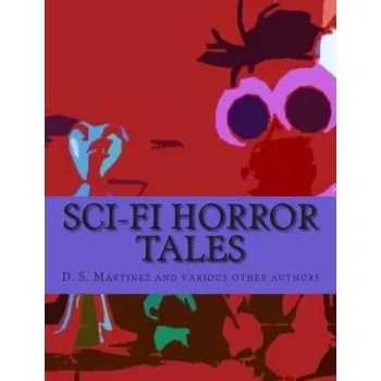 SCI-FI Horror Tales – D S Martinez,Various (EN)