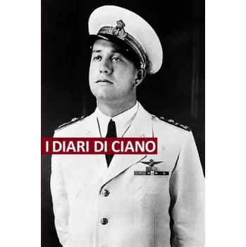 I diari di Ciano: Testi originali – Rli,Gian Galeazzo Ciano (IT)