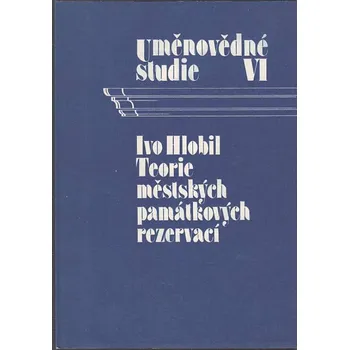Umění Teorie městských památkových rezervací (1900-1975) [městské památkové rezervace, města, domy, stavby, památky, urbanismus]