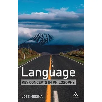 Učebnice Language: Key Concepts in Philosophy – Jose Medina (EN)