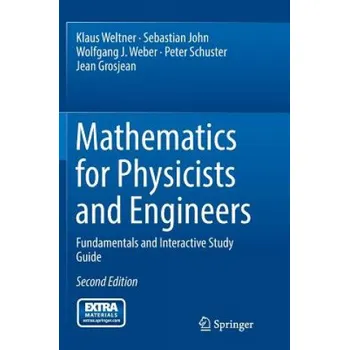 Cizojazyčná kniha Mathematics for Physicists and Engineers: Fundamentals and Interactive Study Guide – Jean Grosjean,Sebastian John,Peter Schuster,Wolfgang J. Weber,Klaus Weltner (EN)
