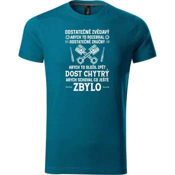 Pánské tričko DOBRÝ TRIKO Pánské tričko Dost chytrý Velikost: 2XL, Barva: Petrolejová