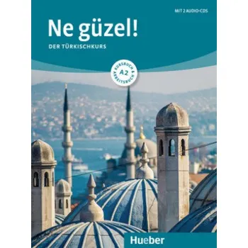 Německý jazyk Ne güzel! A2 / Kurs- und Arbeitsbuch mit 2 Audio-CDs – Dogan Tezel (TR)