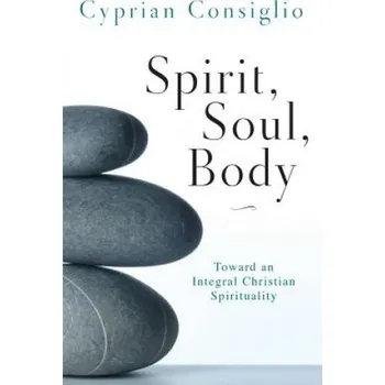 Body Spirit, Soul, Body – Cyprian Consiglio (EN)