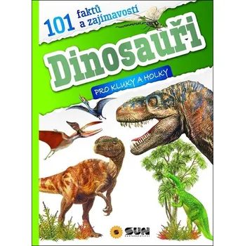 Bystrá hlava Dinosauři 101 faktů a zajímavostí