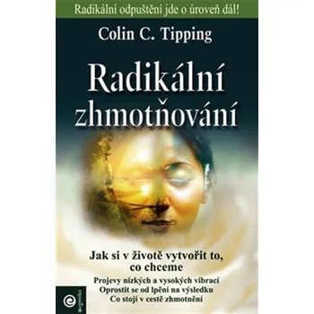 Radikální zhmotňování - Colin C. Tipping