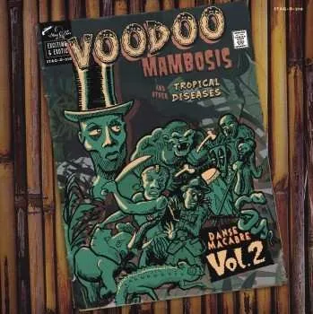 Zahraniční hudba LP Various: Voodoo Mambosis And Other Tropical Diseases - Danse Macabre Vol.2 CLR | LTD 2025 Green Coloured Vinyl Limited Edition