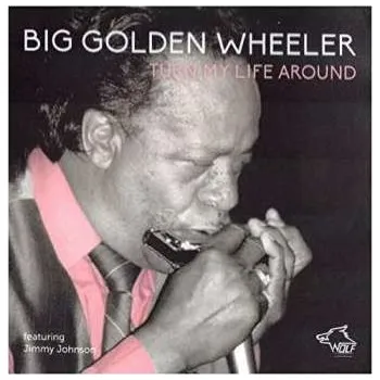 Zahraniční hudba CD Golden "Big" Wheeler: Turn My Life Around 2017