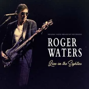 Zahraniční hudba LP Roger Waters: Live In The Eighties 2024