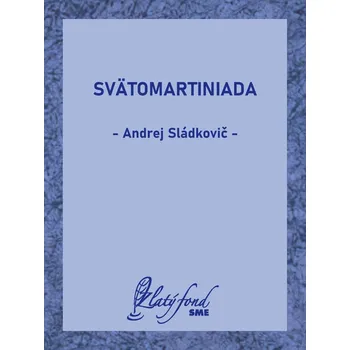 Kniha Svätomartiniada - Andrej Sládkovič (E-Kniha)