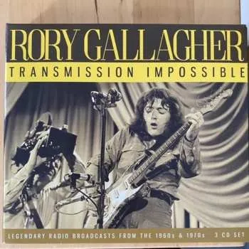 Zahraniční hudba 3CD Rory Gallagher: Transmission Impossible - Legendary Radio Broadcasts From The 1960s & 1970s DIGI 2022 3CD Digipack