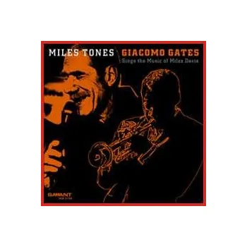 Zahraniční hudba CD Giacomo Gates: Miles Tones, Sings The Music Of Miles Davis 2013