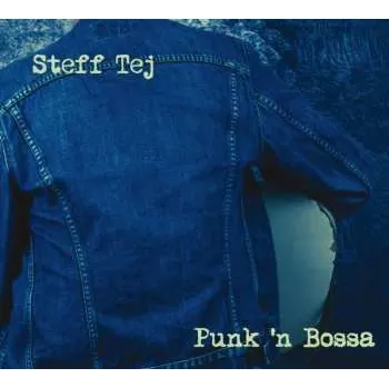 Zahraniční hudba CD Steff Tej: Punk 'n Bossa 2023