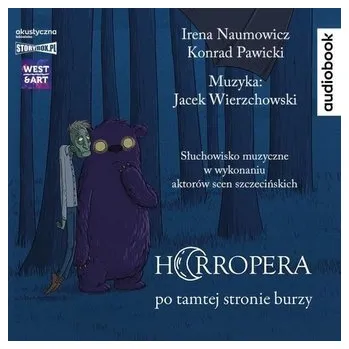 Horropera po tamtej stronie burzy audiobook - Irena Naumowicz, Konrad Pawicki, Jacek Wierzchows