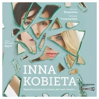 Inna kobieta. Audiobook - Karolina Głogowska, Katarzyna Troszczyńska