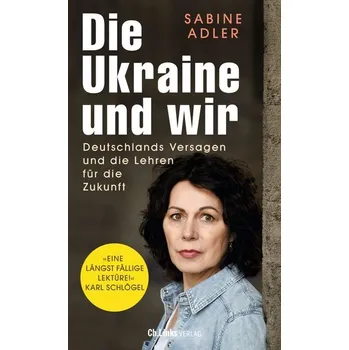 Die Ukraine und wir - Adler, Sabine