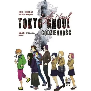 Codzienność. Tokyo Ghoul Light Novel - Ishida, Sui