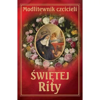 Modlitewnik czcicieli św Rity - Ks. Leszek Smoliński