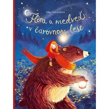 Pohádka Flóra a medveď v čarovnom lese - Strobel, Olga