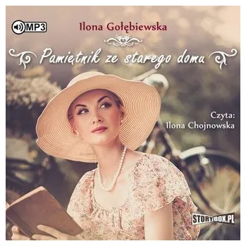 Pamiętnik ze starego domu. Audiobook - Ilona Gołębiewska