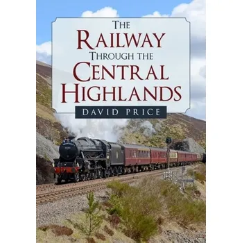 Cestování The Railway Through the Central Highlands - Price, C.; Fubini, David; Zollo, Maurizio