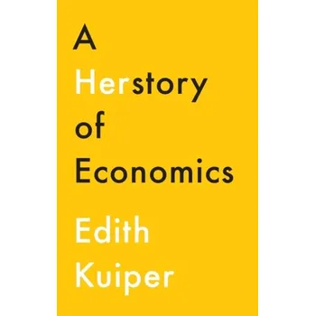 A Herstory of Economics - Kuiper, Edith [EN] (2022, Měkká, Polity Press)
