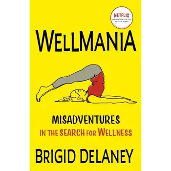 Wellmania - Delaney, Brigid