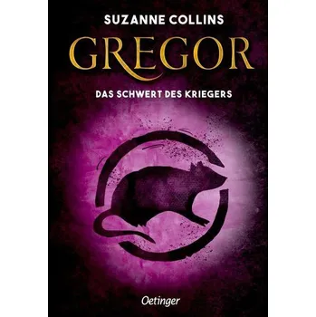 Gregor und das Schwert des Kriegers - Suzanne Collins [DE] (2021, Firma, Oetinger Friedrich GmbH)