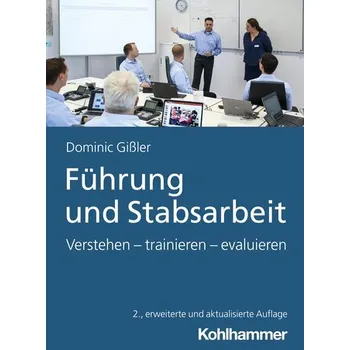 Führung und Stabsarbeit - Gißler, Dominic