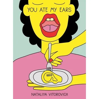 You Ate My Ears - Vitorovich, Nataliya