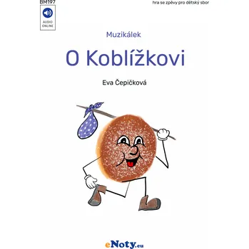 Muzikálek O Koblížkovi / hra se zpěvy pro dětský sbor
