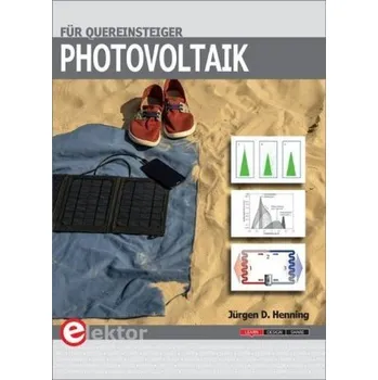 Photovoltaik für Quereinsteiger - Henning, Jürgen D.