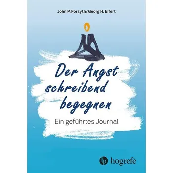 Der Angst schreibend begegnen - Forsyth, John P.