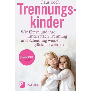 Osobní rozvoj Trennungskinder - Koch, Claus [DE] (2024, Brožovaná, Patmos-Verlag)