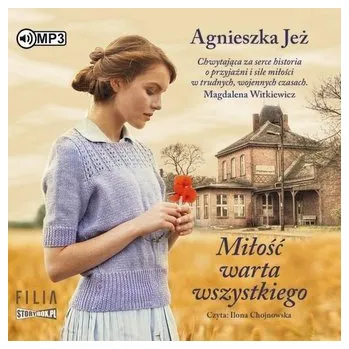 Miłość warta wszystkiego. Audiobook - AGNIESZKA JEŻ