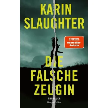 Die falsche Zeugin - Karin Slaughter