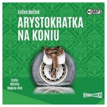Arystokratka T.3 Arystokratka na koniu audiobook - Evžen Boček