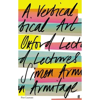 A Vertical Art - Armitage, Simon [EN] (2022, Soft, Faber & Faber)